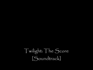 Twilight: The Score [Full Soundtrack] -- Carter Burwell (2008)