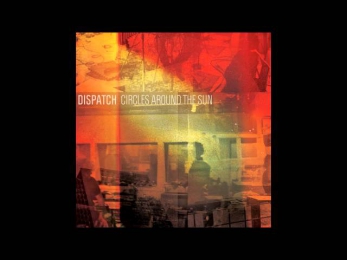 Dispatch - Circles Around The Sun (FULL ALBUM)