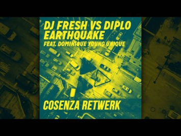 DJ Fresh & Diplo - Earthquake (Cosenza Retwerk)