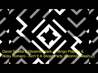 David Guetta & Glowinthedark vs. Nicky Romero & BP - Ain't It A Sliced Party (Jonix Mashup)