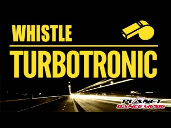 Turbotronic - Whistle (Radio Edit)