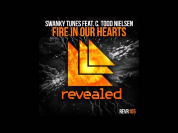Swanky Tunes feat. C. Todd Nielsen - Fire In Our Hearts (Original Mix)