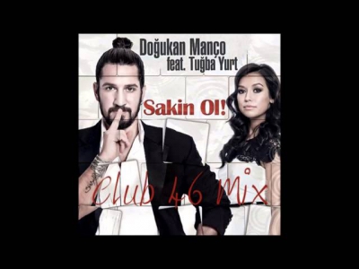 Doğukan Manço feat. Tuğba Yurt - Sakin Ol (Club 46 Mix)