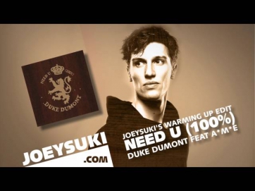Duke Dumont feat A*M*E - Need U (JOEYSUKI's Warming up Edit)